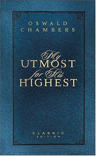 Oswald Chambers: My utmost for His Highest (Hardcover, 2006, Barbour)