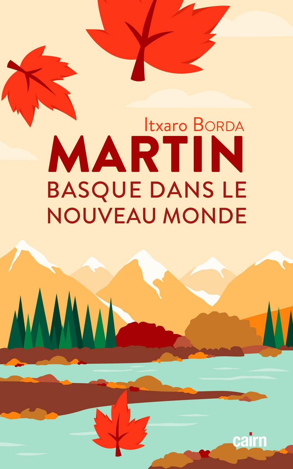 Itxaro Borda: Martin, Basque, dans le Nouveau Monde (French language, 2024)