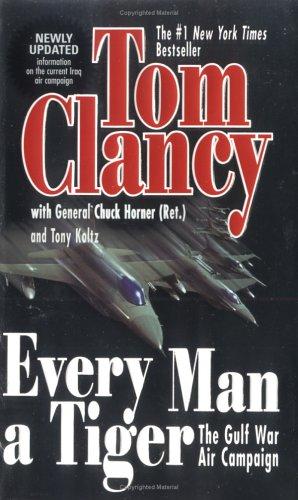 Tom Clancy, Chuck Horner: Every Man A Tiger (Revised) (Berkley)