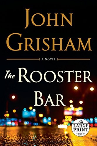 John Grisham: The Rooster Bar (Random House Large Print) (Random House Large Print)