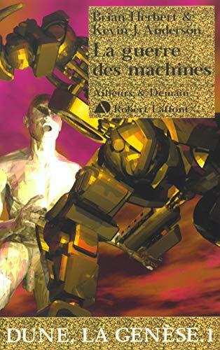 Kevin J. Anderson, Brian Herbert: La guerre des machines (French language, 2003, Éditions Robert Laffont)