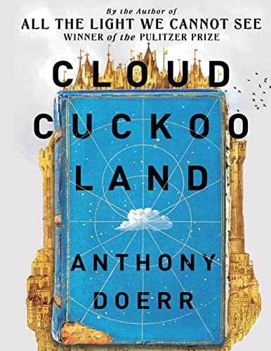 Anthony Doerr: Cloud Cuckoo Land (Paperback, Anthony Doerr)