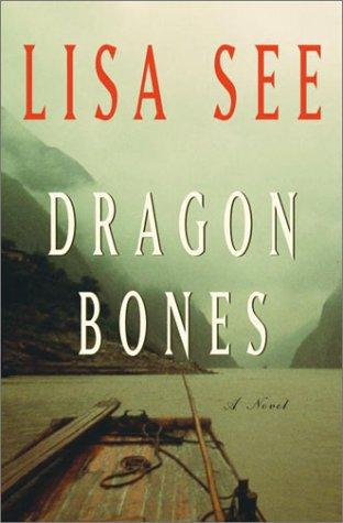 Lisa See: Dragon bones (2003, Random House)