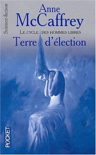 Anne McCaffrey: Terre d'élection (Paperback, French language, 2001, Pocket)