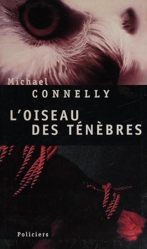 Michael Connelly: L'oiseau des ténèbres (French language, 2001, le Grand livre du mois)