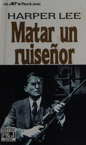 Harper Lee, Harper Lee: Matar un ruiseñor (Spanish language, 1995, Plaza & Janes)