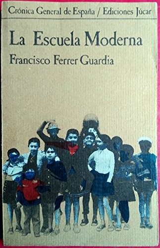 Francisco Ferrer Guardia: La escuela moderna (Spanish language, 1976, Ediciones Júcar)