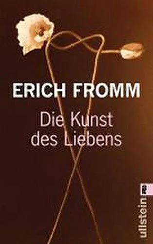 Erich Fromm: Die Kunst des Liebens (German language, 2005, Ullstein Taschenbuchvlg.)