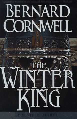 Bernard Cornwell: The Winter King (The Arthur Books #1) (Paperback, St. Martin's Griffin)