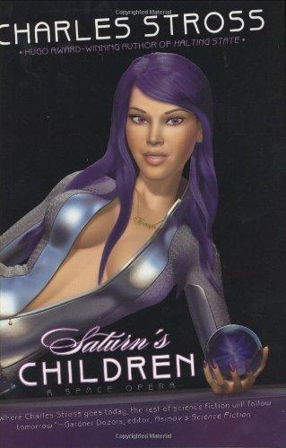 Charles Stross: Saturn's Children (Freyaverse #1) (Hardcover, 2008, Ace Books)