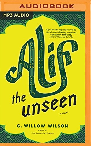 G. Willow Wilson, Sanjiv Jhaveri: Alif the Unseen (AudiobookFormat, Brilliance Audio)