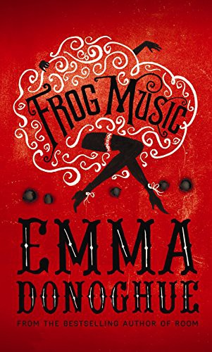 Emma Donoghue: Frog Music (Paperback, Harper Perennial)