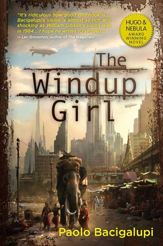 Paolo Bacigalupi: The Windup Girl (Nightshade Books)