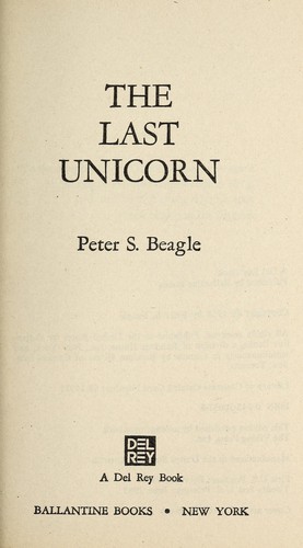 Peter S. Beagle: THE LAST UNICORN (Paperback, 1985, Del Rey)