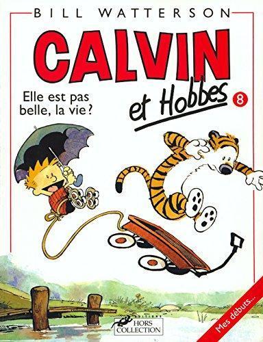 Bill Watterson: Calvin et Hobbes - Elle est pas belle, la vie? (French language, 1994)