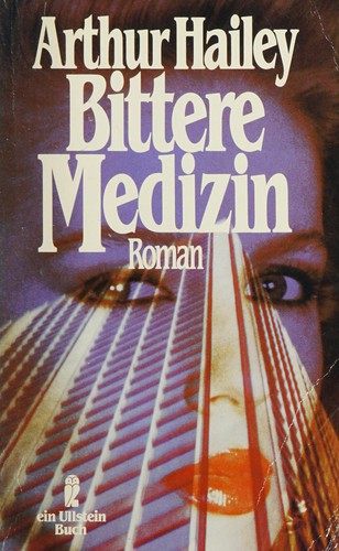 Arthur Hailey: Bittere Medizin (German language, 1987, Ullstein)