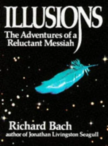Richard Bach: Illusions: The Adventures of a Reluctant Messiah (1995)