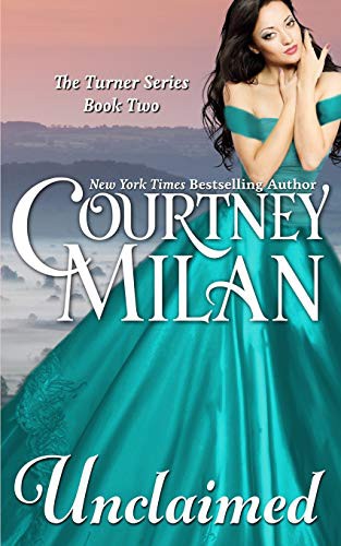 Courtney Milan: Unclaimed (Paperback, Createspace Independent Publishing Platform, CreateSpace Independent Publishing Platform)