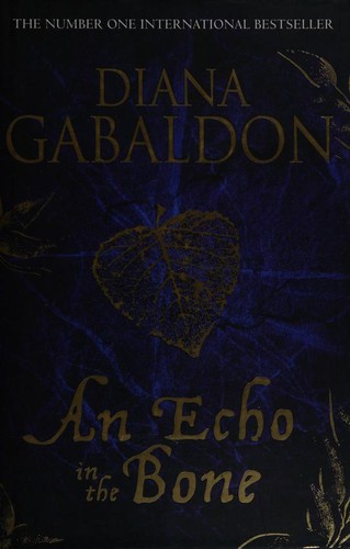 Diana Gabaldon: An echo in the bone (Hardcover, 2009, Delacorte Press)