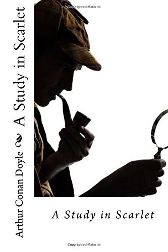 Arthur Conan Doyle, Paula Benitez, Doyle, A. Conan: A Study in Scarlet (Paperback, 2016, Createspace Independent Publishing Platform, CreateSpace Independent Publishing Platform)