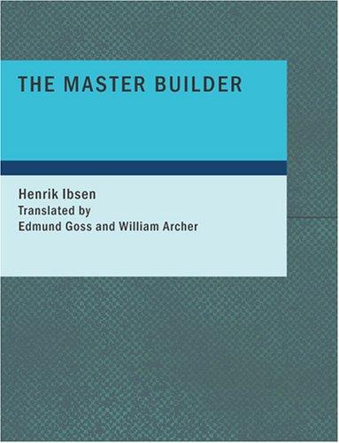 Henrik Ibsen: The Master Builder (Large Print Edition) (Paperback, BiblioBazaar)