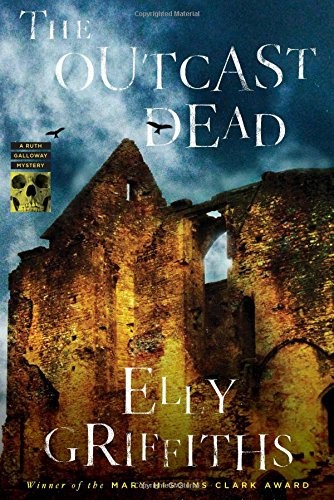 Elly Griffiths: The Outcast Dead (Ruth Galloway Mysteries) (EBook, 2014, Houghton Mifflin Harcourt)