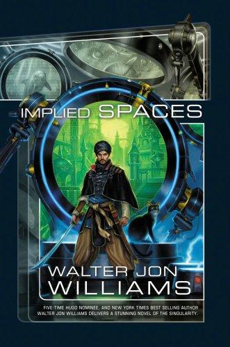 Walter Jon Williams: Implied Spaces (Hardcover, Night Shade Books)