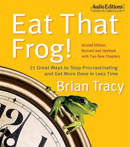 Brian Tracy: Eat That Frog! (AudiobookFormat, 2006, The Audio Partners)