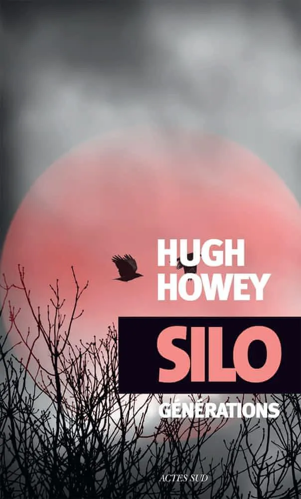 Hugh Howey: Silo Générations (French language, 2014, Actes Sud)