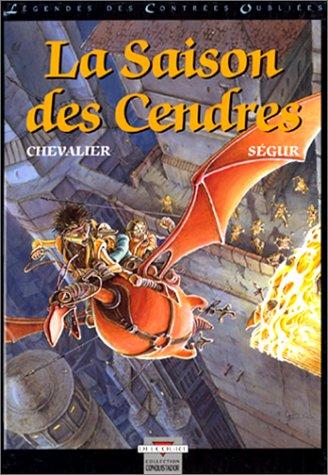 Chevalier, Ségur: La légende des contrées oubliées. La saison des cendres (French language, Delcourt)