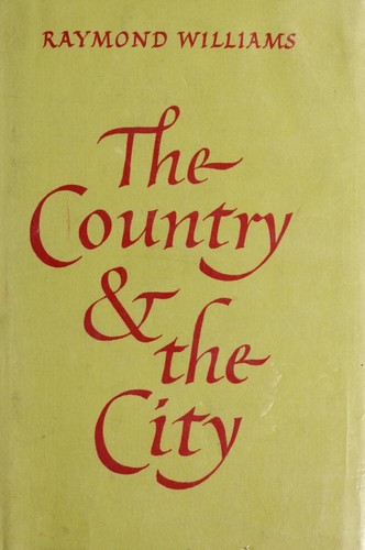 Raymond Williams: The country and the city. (1973, Oxford University Press)