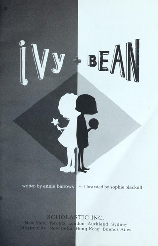 Annie Barrows: Ivy + Bean (2007, Scholastic)