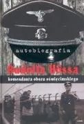 Rudolf Höß: Autobiografia Rudolfa Hössa, Komendanta Obozu Oświęcimskiego (Polish language, 2003)