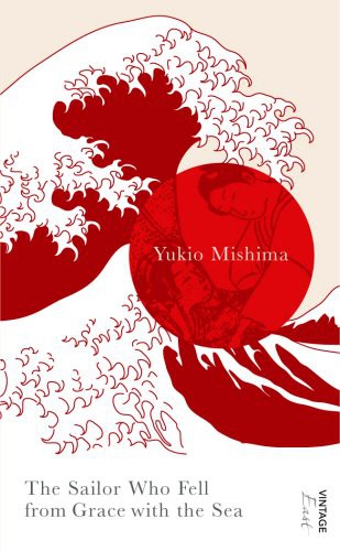 Yukio Mishima: The Sailor Who Fell From Grace With The Sea (Paperback, Vintage)