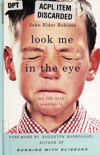 John Elder Robison: Look me in the eye : my life with Asperger's (2007)