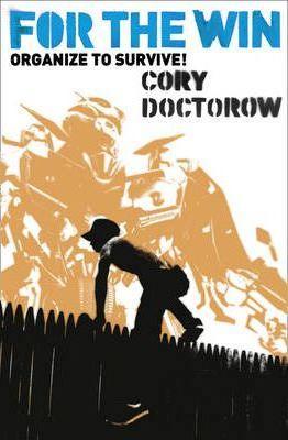 Cory Doctorow: For the Win (2011)