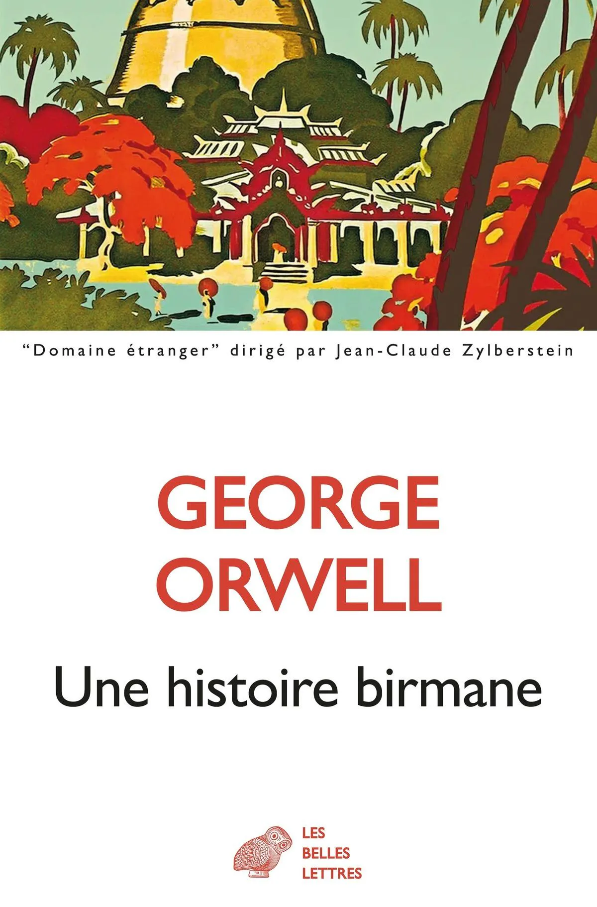 George Orwell: Une histoire birmane (French language, 2024, Les Belles Lettres)