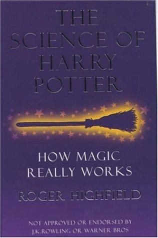 Roger Highfield: The Science of Harry Potter (Paperback, Headline Book Publishing)