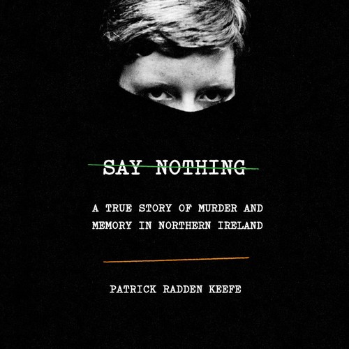 Patrick Radden Keefe, Patrick Radden Keefe: Say Nothing (AudiobookFormat, Random House Audio)