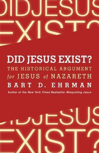 Bart D. Ehrman: Did Jesus Exist?