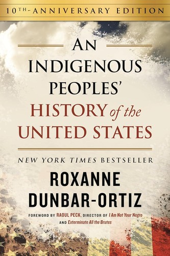 Roxanne Dunbar Ortiz: Indigenous Peoples History of the United States (2023, Beacon Press)