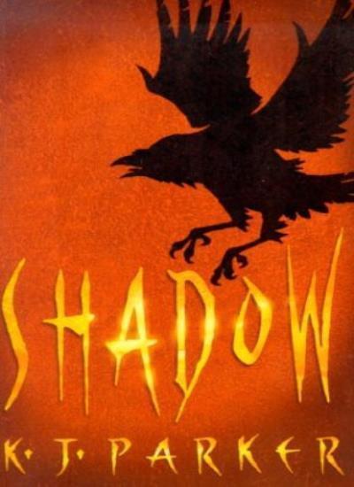 K. J. Parker: Shadow (2001)