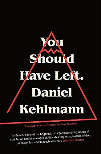 Daniel Kehlmann: You Should Have Left (Hardcover, riverrun, Quercus Publishing)