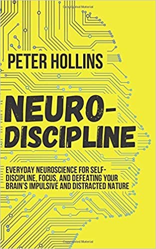 Peter Hollins: Neuro-Discipline (Paperback, 2019, Independently published)