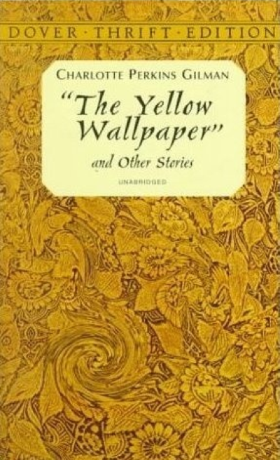 Charlotte Perkins Gilman: "The Yellow Wallpaper" and Other Stories (Paperback, 1997, Dover Publications)