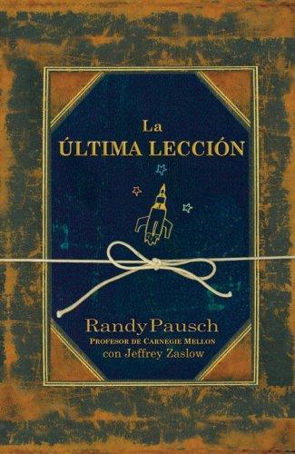 Randy Pausch, Jeffrey Zaslow: La última lección (2008)