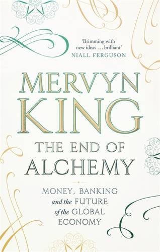 Mervyn King: The End of Alchemy (Paperback, Little Brown)