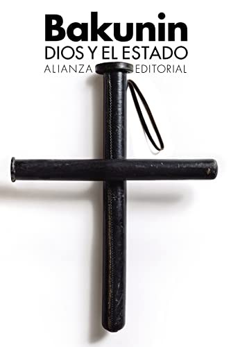 Mikhail Aleksandrovich Bakunin, Alicia Martorell Linares, Jordi Maíz: Dios y el Estado (Paperback, Alianza Editorial)