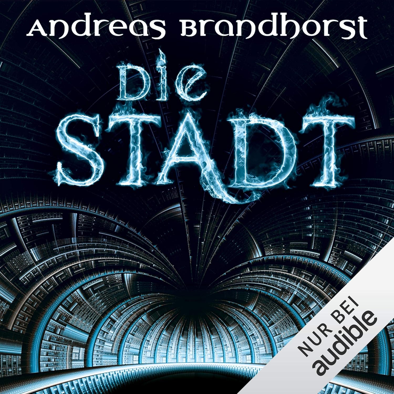 Andreas Brandhorst: Die Stadt (AudiobookFormat, Deutsch language, 2020, Audible Studios)