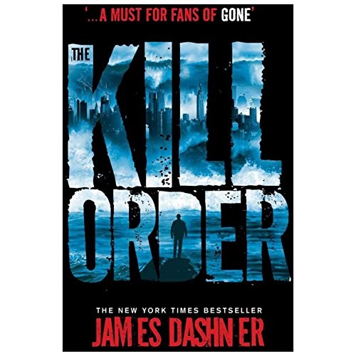 James Dashner: The Kill Order (Paperback, Chicken House)